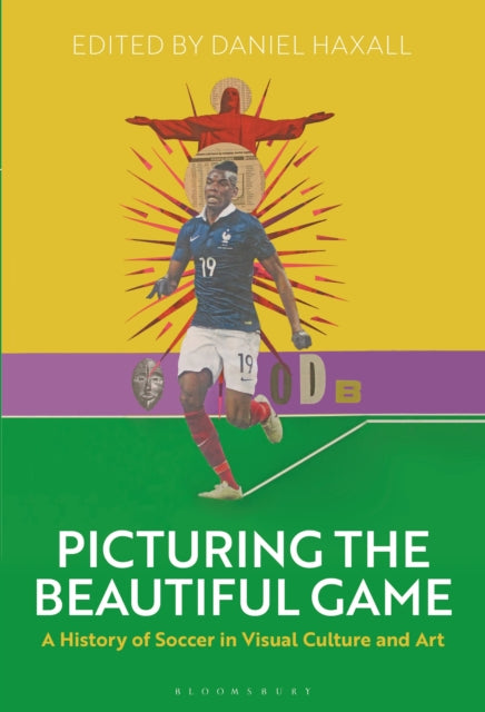 Picturing the Beautiful Game: A History of Soccer in Visual Culture and Art