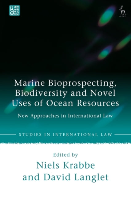 Marine Bioprospecting, Biodiversity and Novel Uses of Ocean Resources: New Approaches in International Law