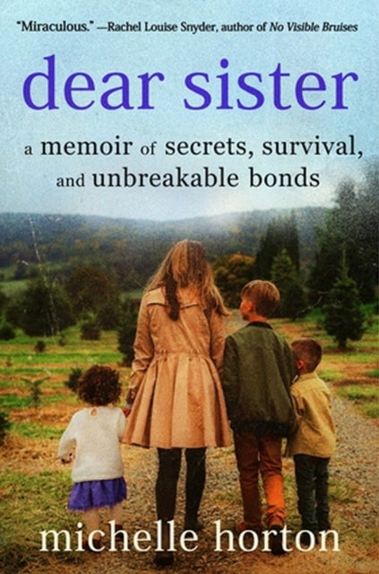 Dear Sister: A Memoir of Secrets, Survival, and Unbreakable Bonds