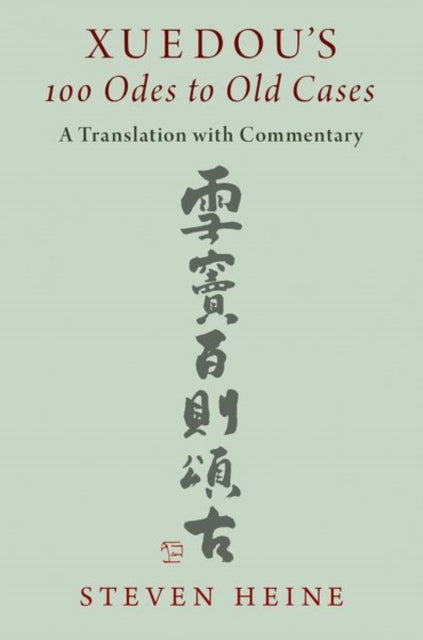 Xuedou's 100 Odes to Old Cases: A Translation with Commentary