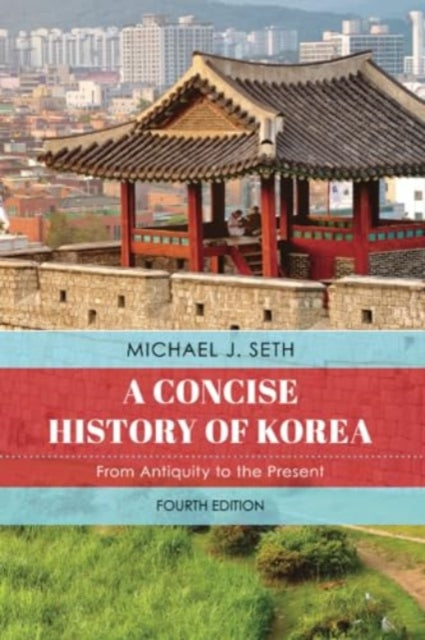 A Concise History of Korea: From Antiquity to the Present