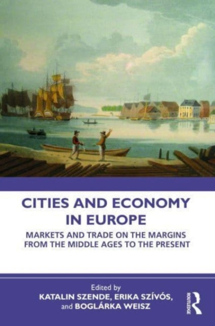 Cities and Economy in Europe: Markets and Trade on the Margins from the Middle Ages to the Present