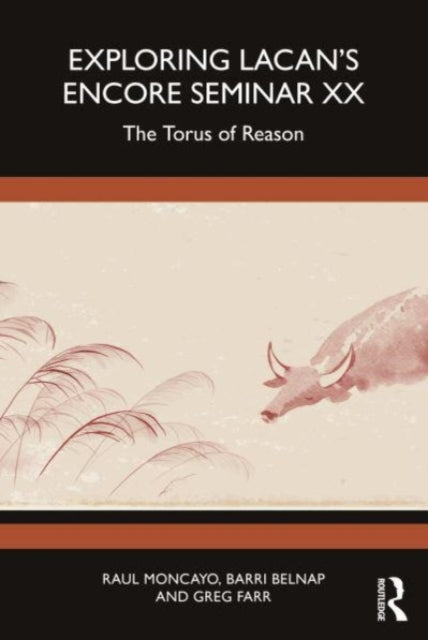 Exploring Lacan’s Encore Seminar XX: The Torus of Reason