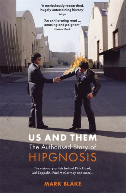 Us and Them: The Authorised Story of Hipgnosis: The visionary artists behind Pink Floyd and more...