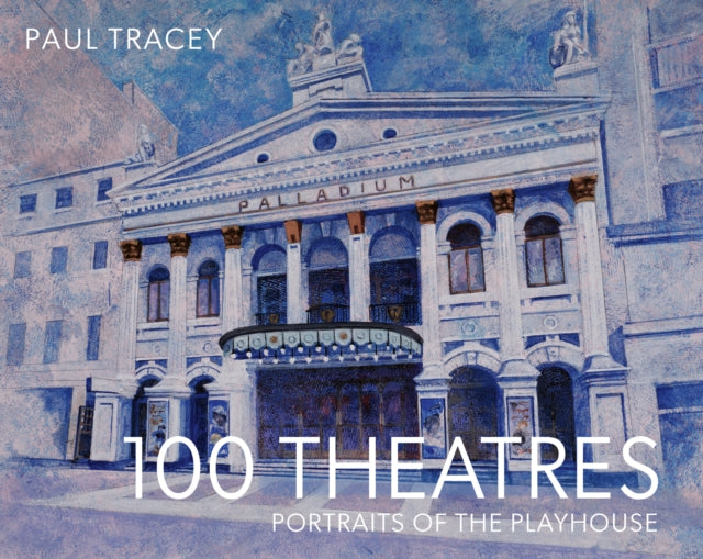 100 Theatres: Portraits of the Playhouse