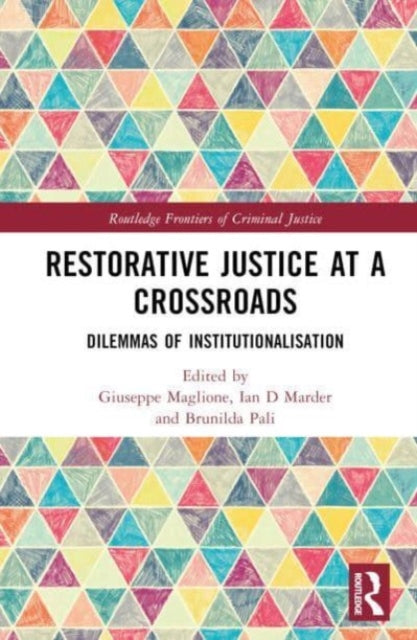 Restorative Justice at a Crossroads: Dilemmas of Institutionalisation
