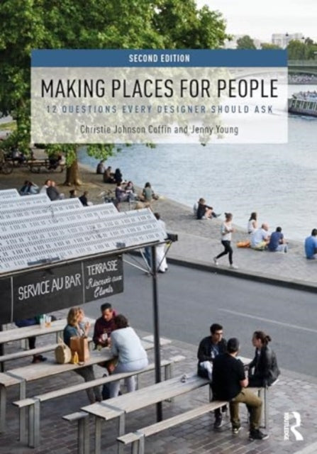 Making Places for People: 12 Questions Every Designer Should Ask