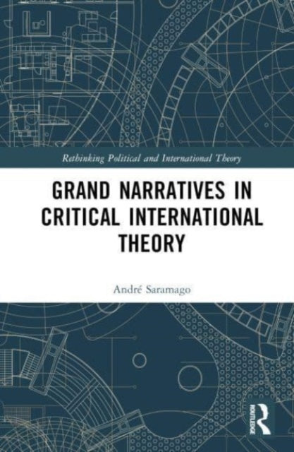 Grand Narratives in Critical International Theory