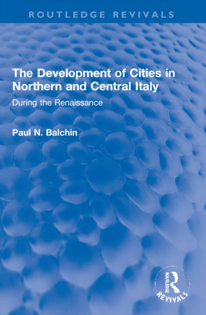 The Development of Cities in Northern and Central Italy: During the Renaissance