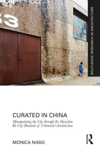 Curated in China: Manipulating the City through the Shenzhen Bi-City Biennale of Urbanism\Architecture