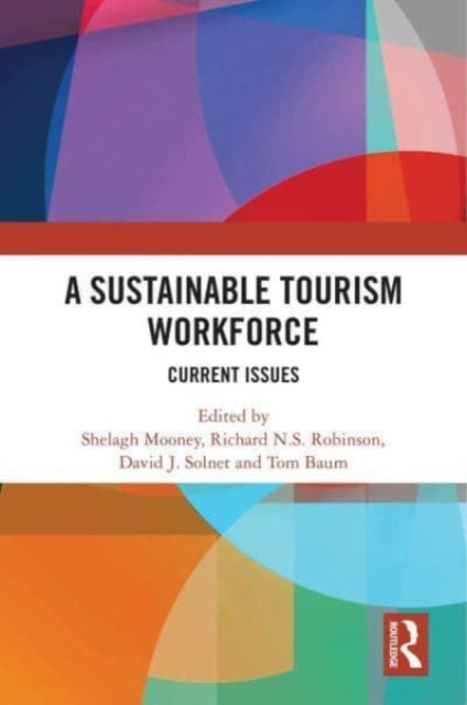 A Sustainable Tourism Workforce: Current issues