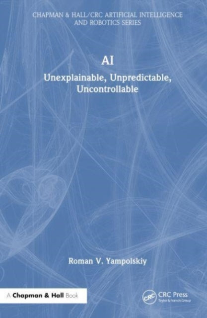 AI: Unexplainable, Unpredictable, Uncontrollable