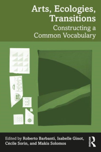 Arts, Ecologies, Transitions: Constructing a Common Vocabulary