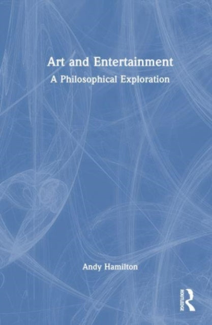 Art and Entertainment: A Philosophical Exploration