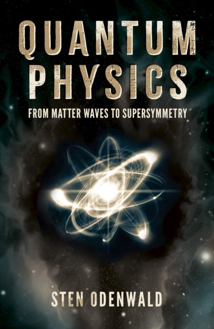 Quantum Physics: From matter waves to supersymmetry