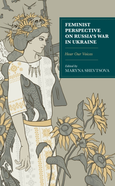 Feminist Perspective on Russia's War in Ukraine: Hear Our Voices