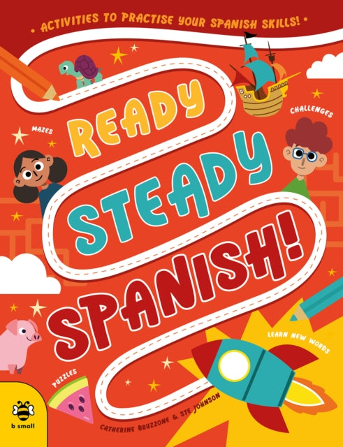 Ready Steady Spanish: Activities to Practise Your Spanish Skills!