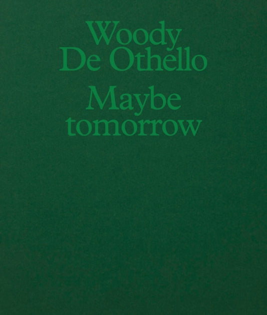 Woody De Othello: Maybe Tomorrow