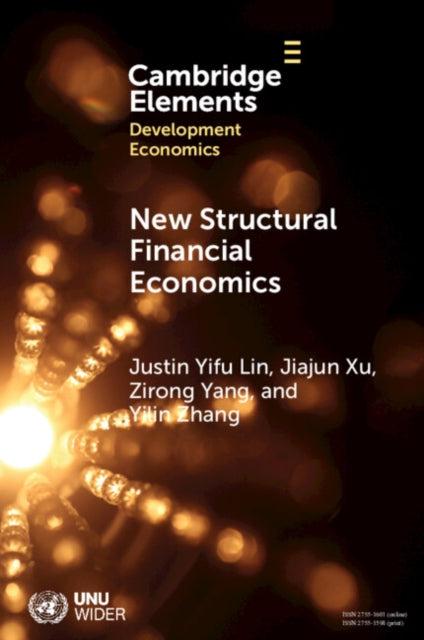New Structural Financial Economics: A Framework for Rethinking the Role of Finance in Serving the Real Economy