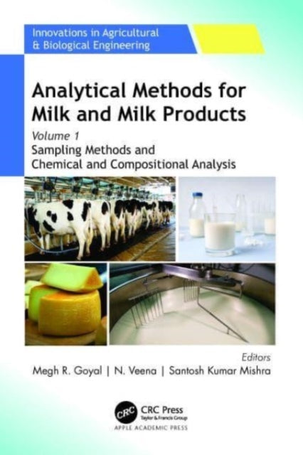 Analytical Methods for Milk and Milk Products: Volume 1: Sampling Methods and Chemical and Compositional Analysis