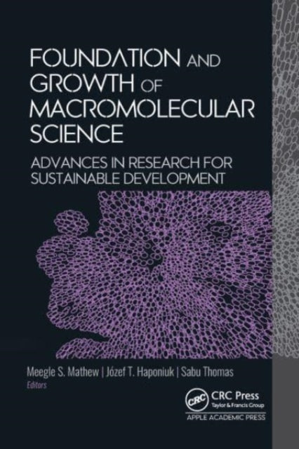 Foundation and Growth of Macromolecular Science: Advances in Research for Sustainable Development