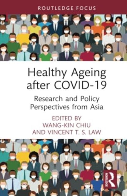 Healthy Ageing after COVID-19: Research and Policy Perspectives from Asia