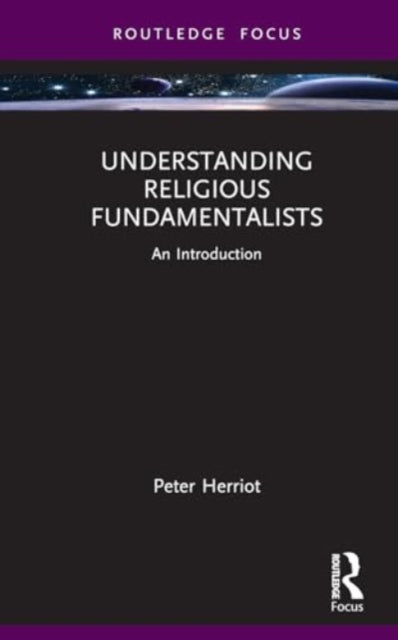 Understanding Religious Fundamentalists: An Introduction