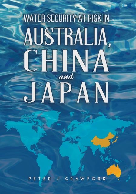 Water Security at Risk in Australia, China and Japan