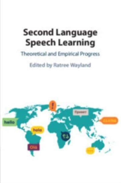 Second Language Speech Learning: Theoretical and Empirical Progress