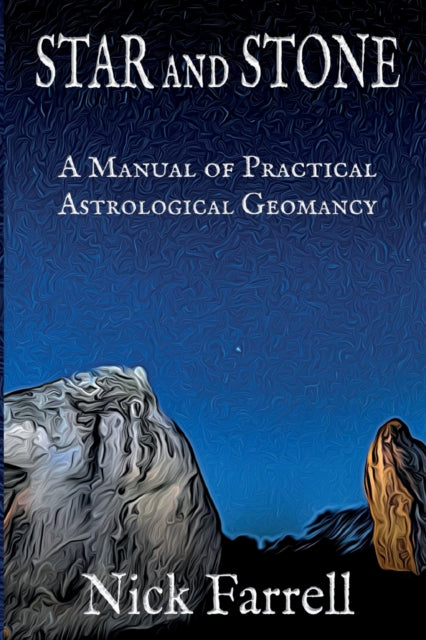 Star and Stone (Paperback): A Manual of Practical Astrological Geomancy