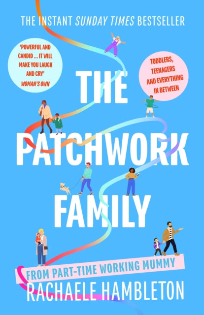 The Patchwork Family: Toddlers, Teenagers and Everything in Between from Part-Time Working Mummy