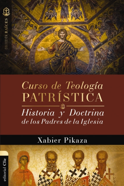 Curso de Teologia Patristica: Historia y Doctrina de los Padres de la Iglesia