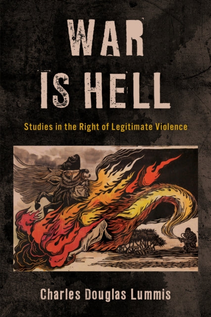 War Is Hell: Studies in the Right of Legitimate Violence