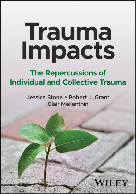 Trauma Impacts: The Repercussions of Individual and Collective Trauma