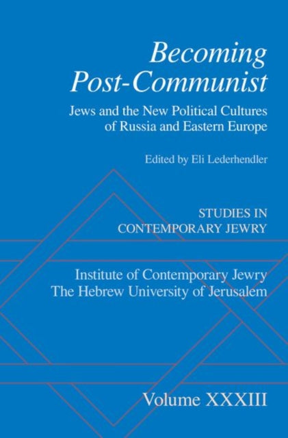 Becoming Post-Communist: Jews And The New Political Cultures Of Russia And Eastern Europe