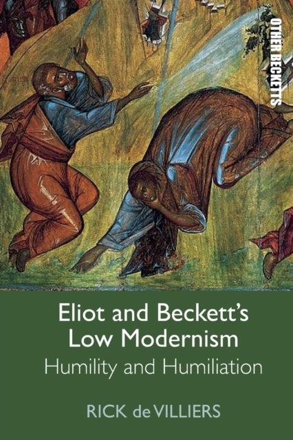 Eliot and Beckett's Low Modernism: Humility and Humiliation