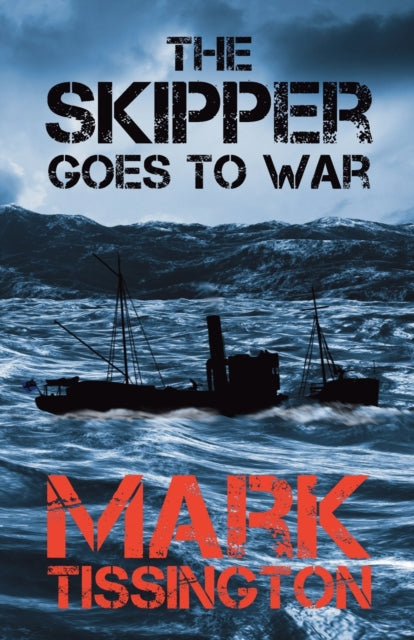The Skipper Goes to War: Book One of 'The Skipper' series