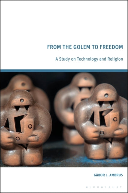 From the Golem to Freedom: A Study on Technology and Religion