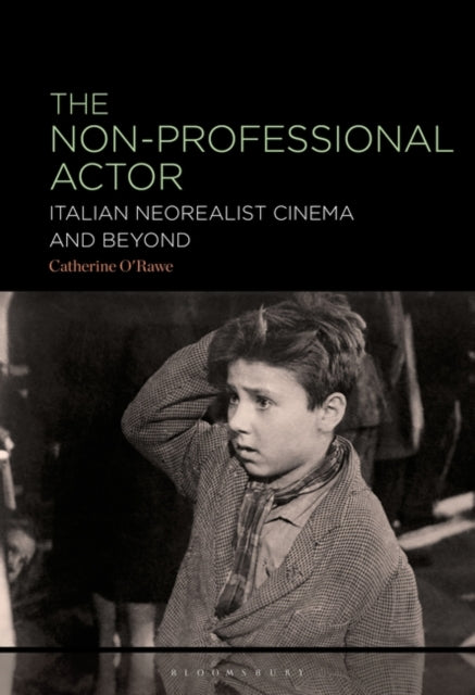 The Non-Professional Actor: Italian Neorealist Cinema and Beyond