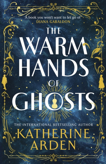 The Warm Hands of Ghosts: the sweeping new novel from the international bestselling author