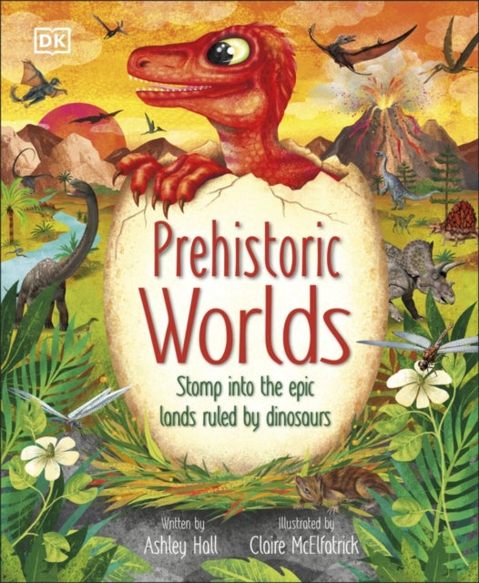 Prehistoric Worlds: Stomp Into the Epic Lands Ruled by Dinosaurs