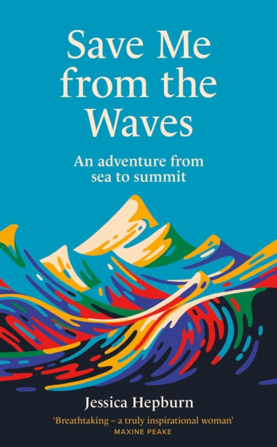 Save Me from the Waves: An adventure from sea to summit