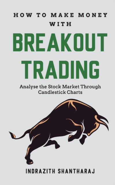 How to Make Money Through Breakout Trading: Analyse Stock Market Through Candlestick Charts