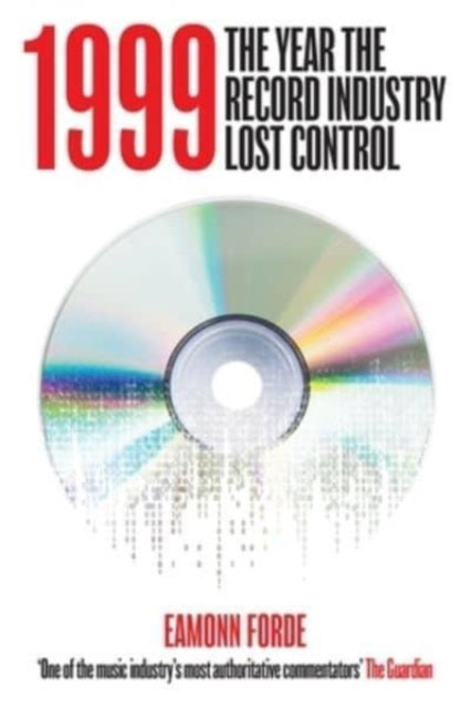 1999: The Year the Record Industry Lost Control