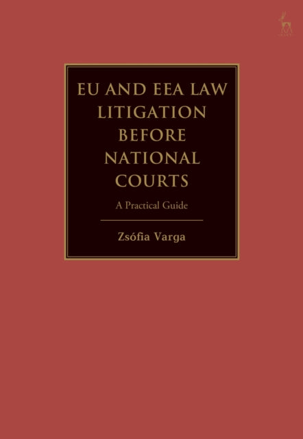 EU and EEA Law Litigation Before National Courts: A Practical Guide