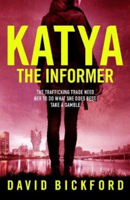 KATYA THE INFORMER: The trafficking trade need her to do what she does best.