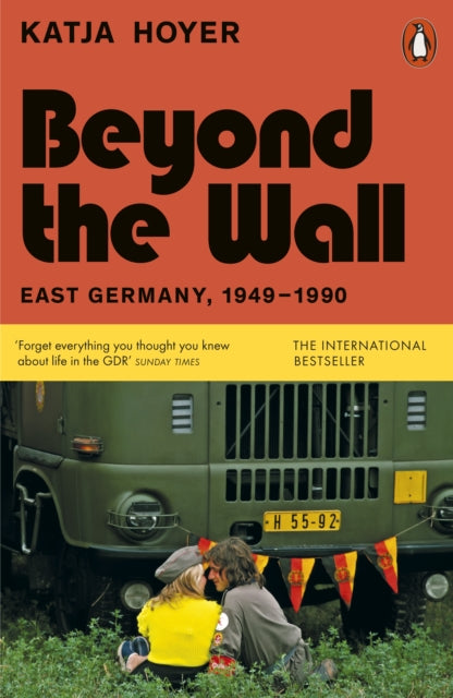 Beyond the Wall: East Germany, 1949-1990