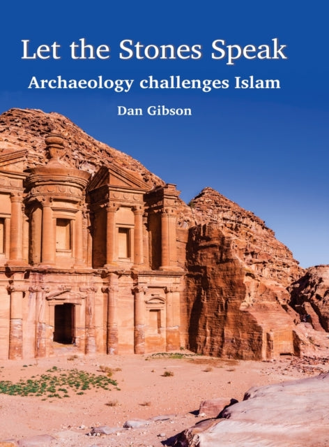 Let The Stones Speak: Archaeology challenges Islam