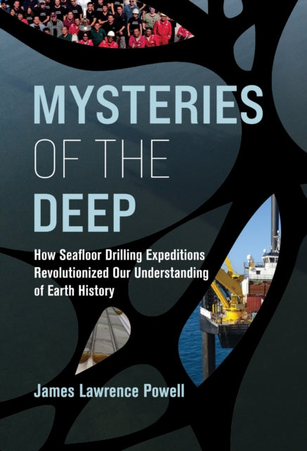 Mysteries of the Deep: How Seafloor Drilling Expeditions Revolutionized Our Understanding of Earth History