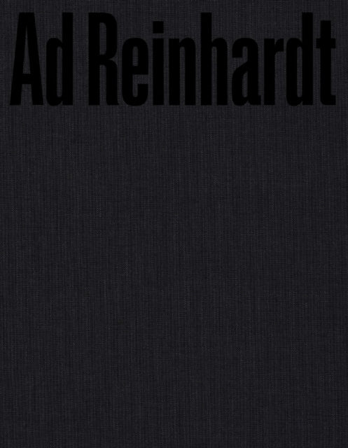 Ad Reinhardt: Color Out of Darkness: Curated by James Turrell